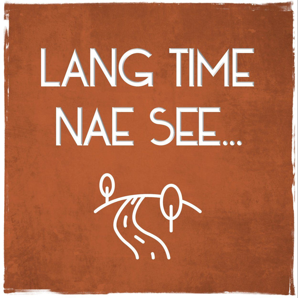 Card: Lang Time Nae See - Coorie Doon