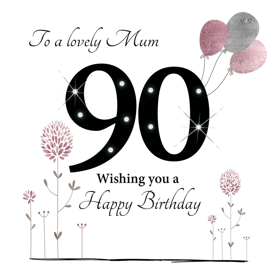Card - Large Size -  To A Lovely Mum, 90th Birthday