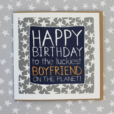 Card: Happy Birthday Luckiest Boyfriend...