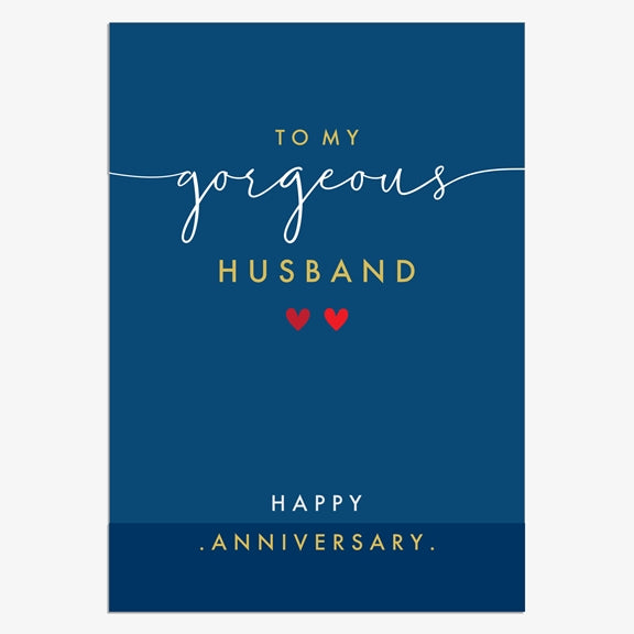 Card: To My Gorgeous Husband- Happy Anniversary
