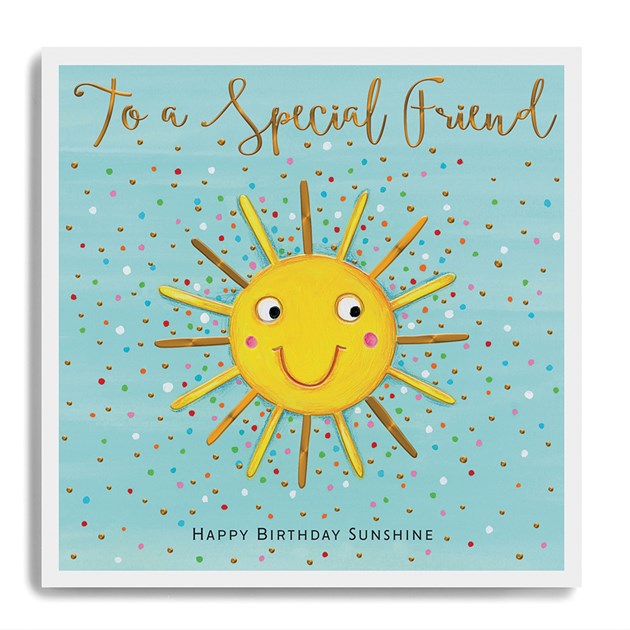 Card:  To A Special Friend....Happy Birthday Sunshine