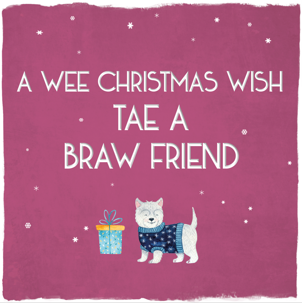 Card:  A Wee Christmas Wish Tae A Braw Friend