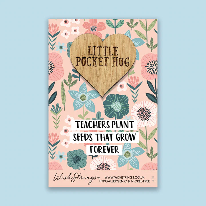 Little Pocket Hug -  Teachers Plant Seeds That Grow Forever - Coorie Doon